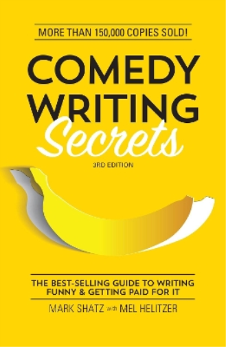 Mark Shatz Mel Helitzer Comedy Writing Secrets (Tascabile)