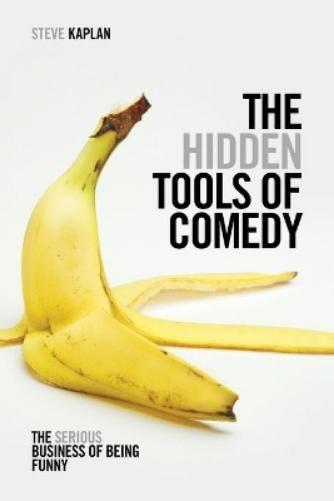 Steve Kaplan The Hidden Tools of Comedy (Tascabile)