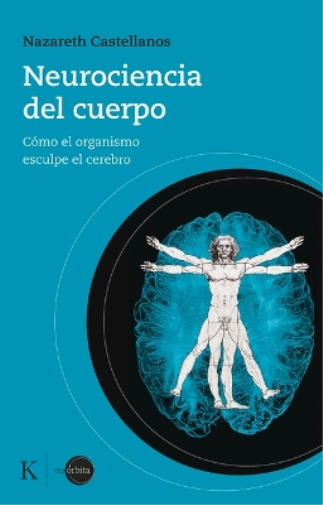 Nazareth Castellanos Neurociencia del Cuerpo (Tascabile)