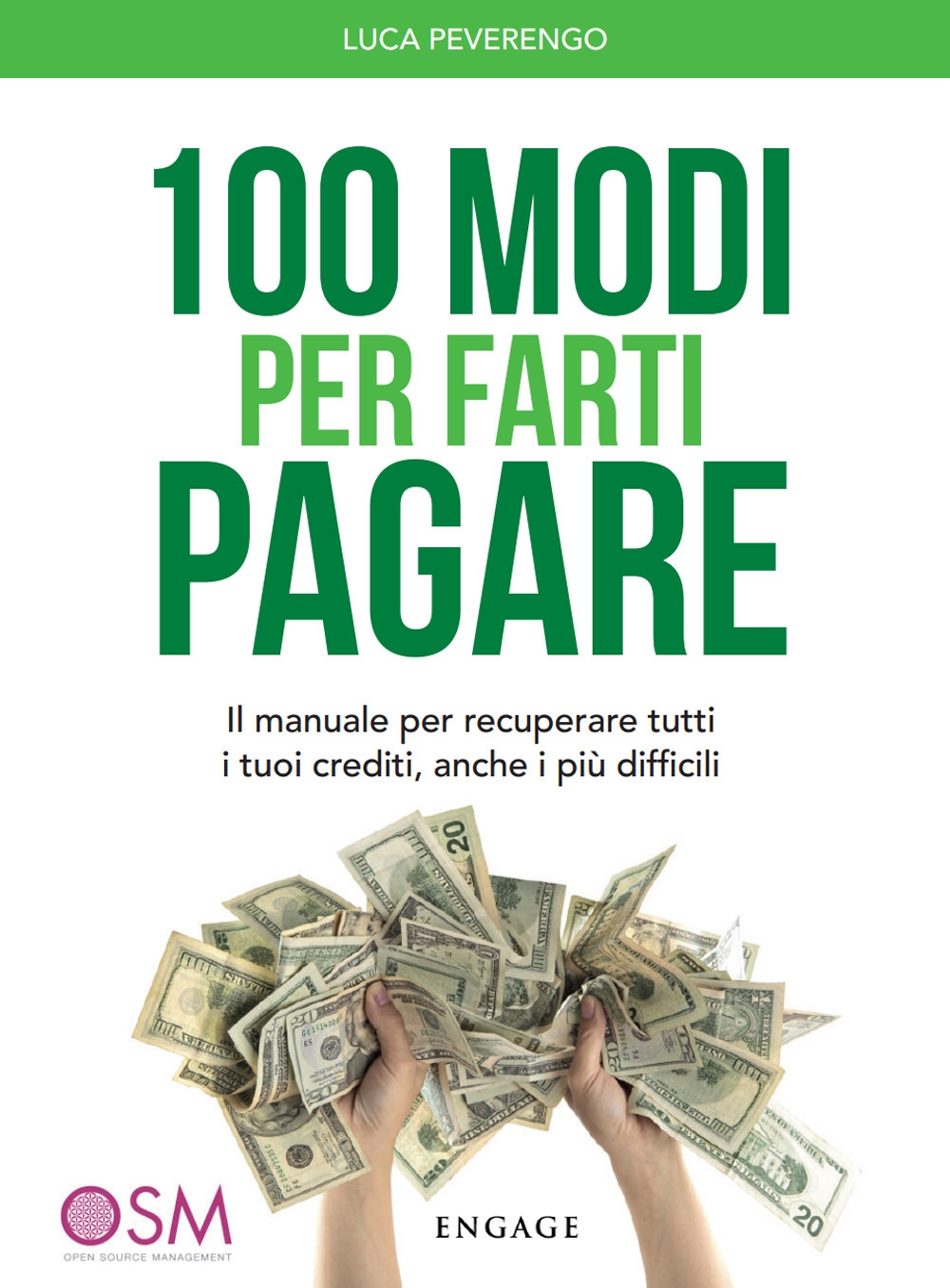 100 modi per farti pagare. Il manuale per recuperare tutti i tuoi crediti, anche