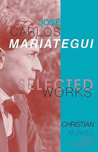 Selected Works of Jos� Carlos Mari�tegui (Tascabile)