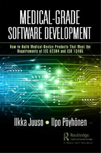 Ilkka Juuso Ilpo Pöyhönen Medical-Grade Software Development (Tascabile)