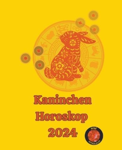 Angeline A Rubi Alina a Rubi Kaninchen Horoskop 2024 (Tascabile)
