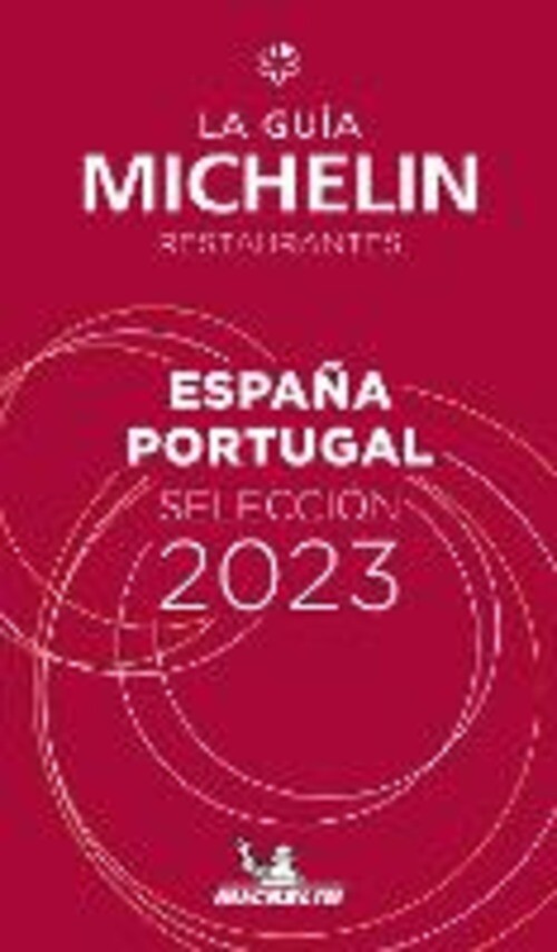 ESPANA & PORTUGAL SELECCION 2023. LA GUIA MICHELIN RESTAURANTES AA.VV.