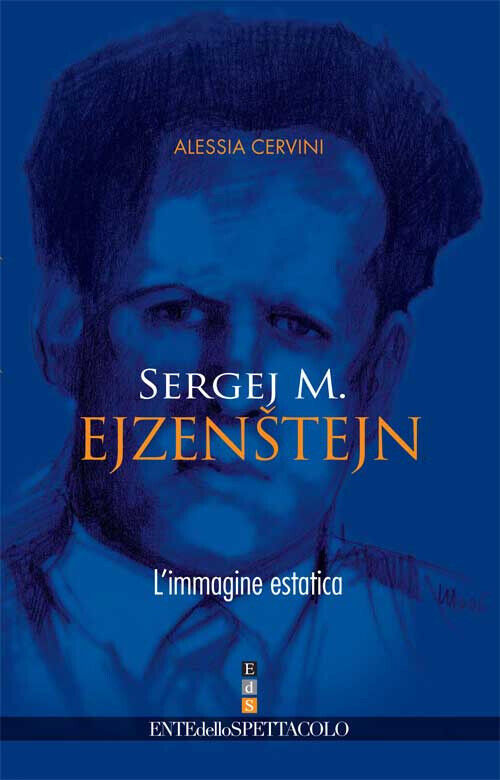 Sergej M. Ejzenstejn. L'immagine estatica - Cervini Alessia
