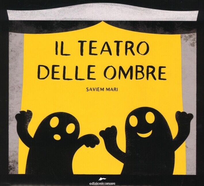Il Teatro delle Ombre. Libro di Scena - [Edizioni Corsare]