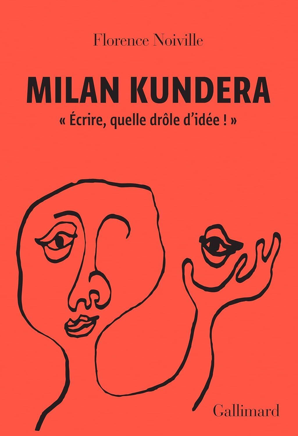9782072918179 Milan Kundera: "Ecrire, quelle drôle d'idée !" - Florence Noivil