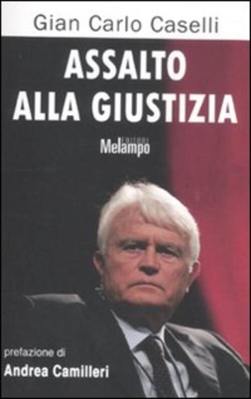 Assalto Alla Giustizia Gian Carlo Caselli Melampo 2011