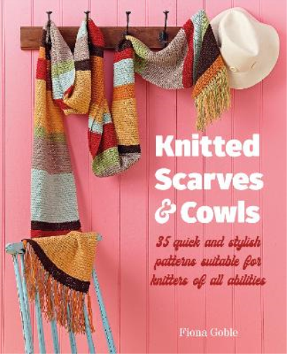 Fiona Goble Knitted Scarves and Cowls (Tascabile)