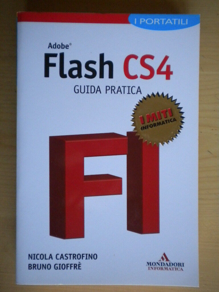 Adobe Flash CS4 Guida pratica	Castrofino, Gioffrè	Mondadori	informatica software