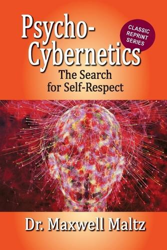 Matt Furey Maxwell Mal Psycho-Cybernetics The Search for Self-Respe (Tascabile)