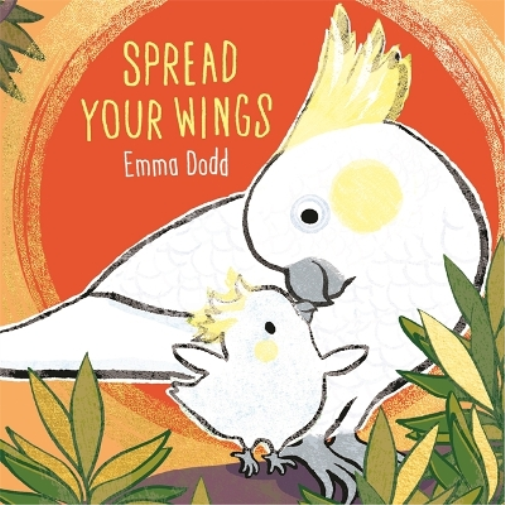 Emma Dodd Spread Your Wings (Copertina rigida) Emma Dodd Series