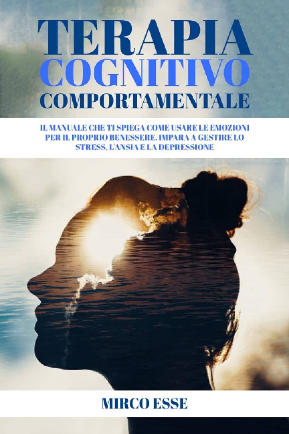 TERAPIA COGNITIVO COMPORTAMENTALE - Mirco Esse - ‎Independently, 2021