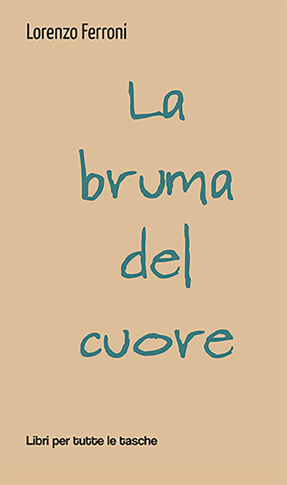 La bruma del cuore - Ferroni Lorenzo