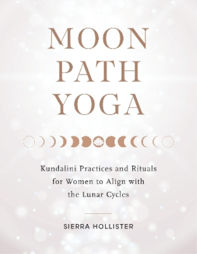 Sierra Hollister Moon Path Yoga (Tascabile)