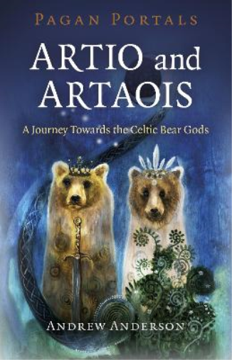Andrew Anderson Pagan Portals - Artio and Artaois (Tascabile)