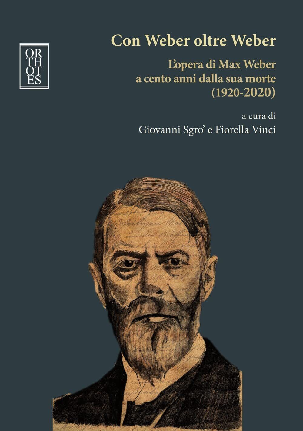 9788893143486 Con Weber oltre Weber. L'opera di Max Weber a cent...e (1920-2020)