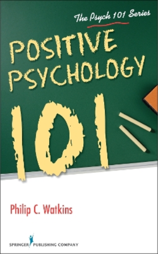 Philip Watkins Positive Psychology 101 (Tascabile) Psych 101 Series