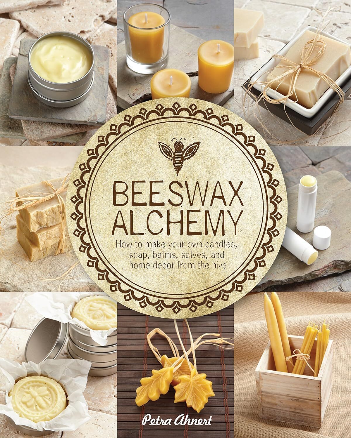 9781592539796 Beeswax Alchemy: How to Make Your Own Soap, Candle...from the Hive