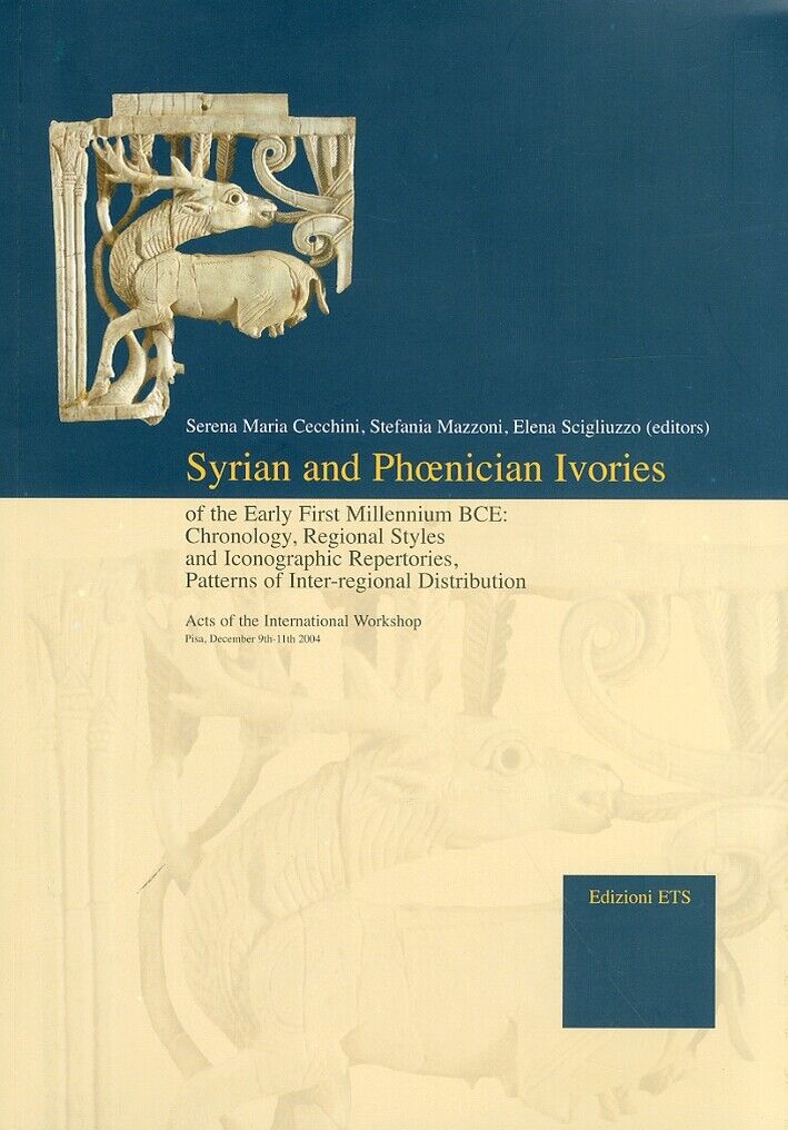 Syrian and Phoenician Ivories of the Early First Millennium BCE. Cronology, Regi