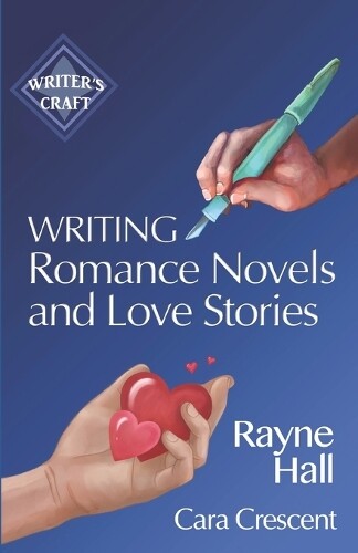 Cara Crescent Rayne Hall Writing Romance Novels and Love Stories (Tascabile)