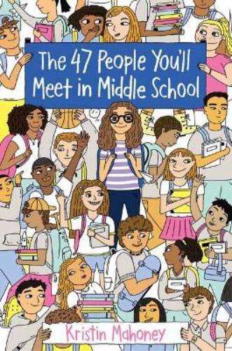 Kristin Mahoney 47 People You'll Meet in Middle School (Tascabile)