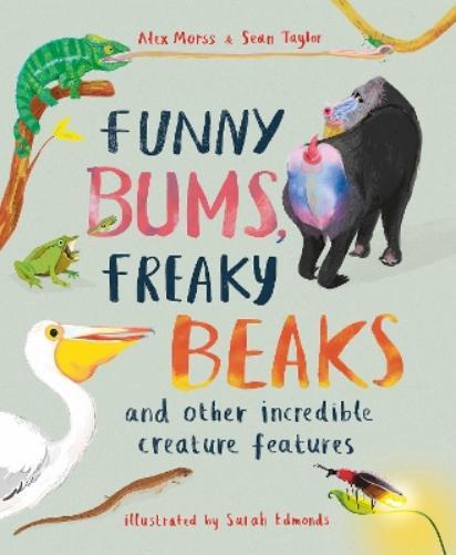 Sean Taylor Alex Morss Funny Bums, Freaky Beaks (Tascabile)