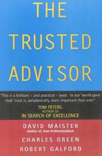 Robert Galford Charles Green David H. Maister The Trusted Advisor (Tascabile)