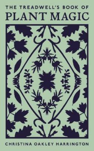 Christina Oakley Harrington The Treadwell's Book of Plant Magic (Tascabile)