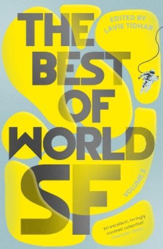 Lavie Tidhar The Best of World SF (Tascabile) Best of World SF