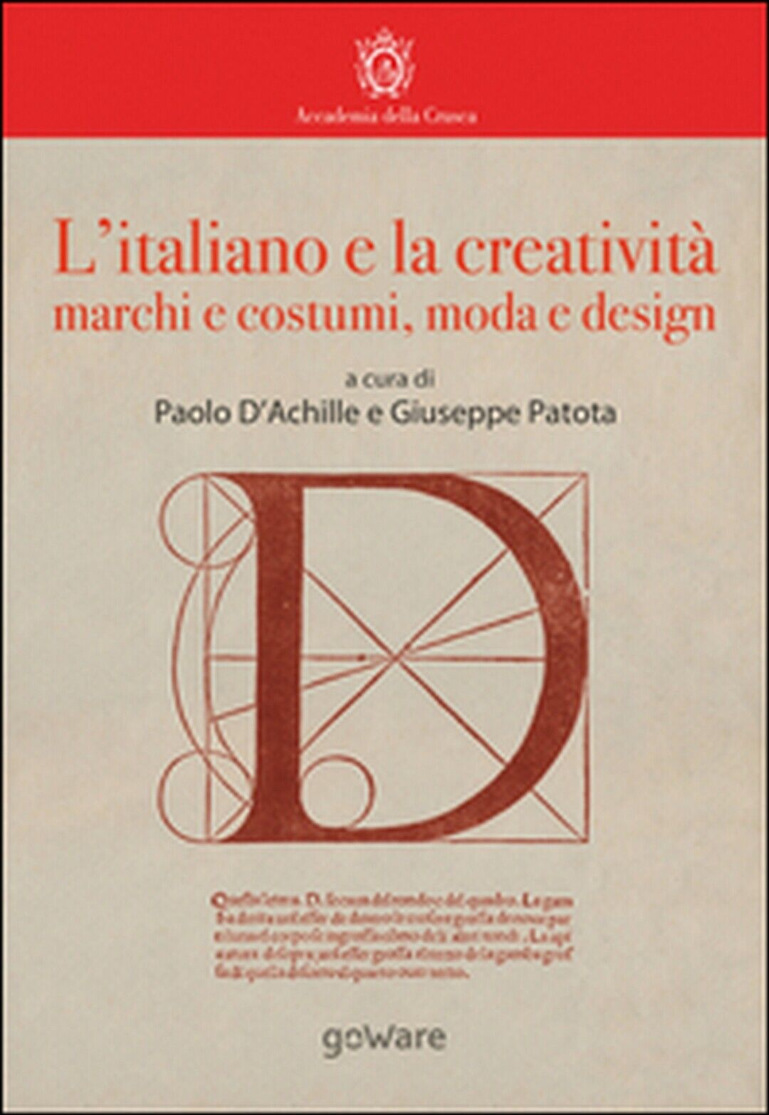L’italiano e la creatività. Marchi e costumi, moda e design, P. D’Achille, G. P.