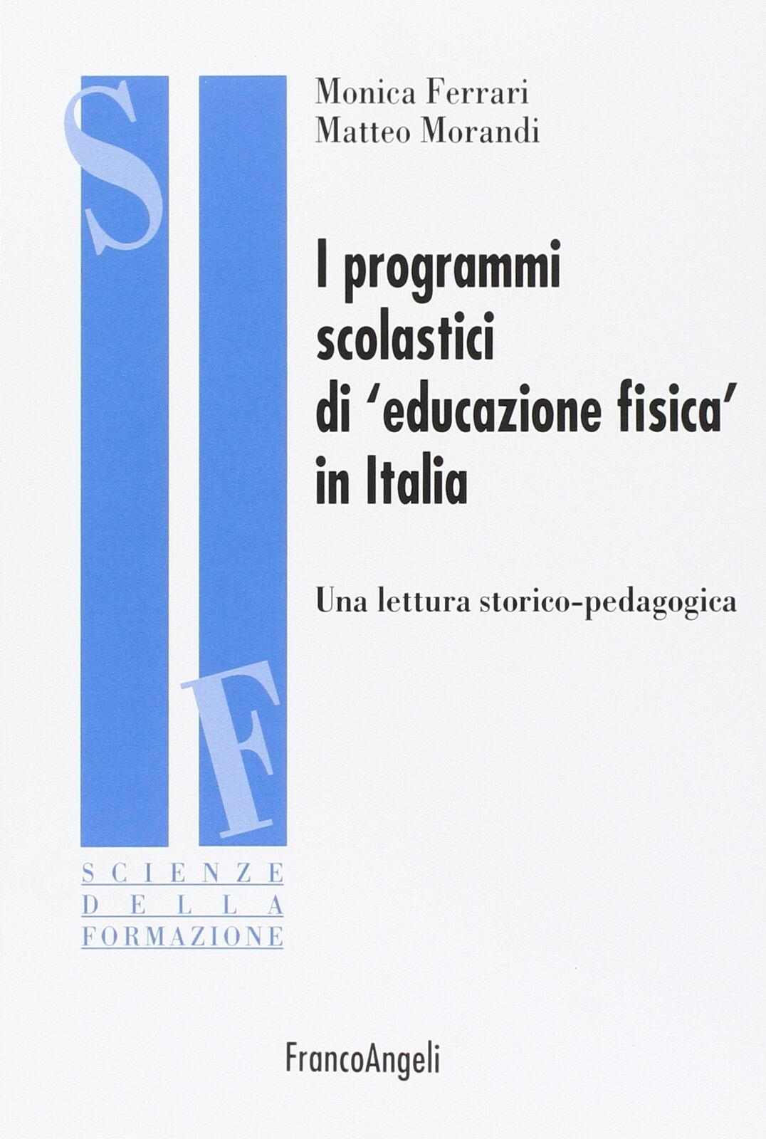 9788891712516 I programmi scolastici di «educazione fisica» in...co-pedagogica