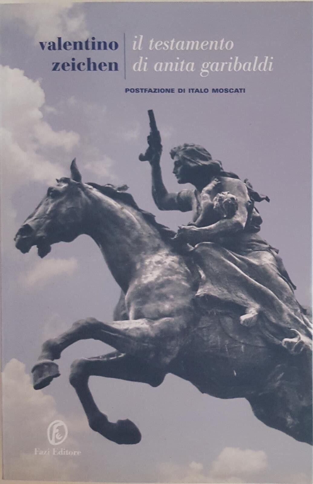 Valentino Zeichen: Il testamento di Anita Garibaldi ed. Fazi NUOVO A89