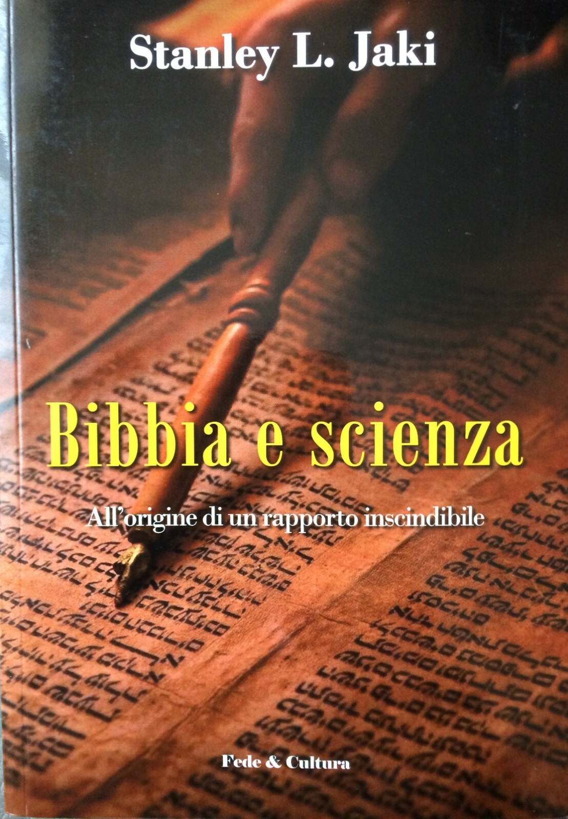 Bibbia e scienza- All'origine di un rapporto inscindibile.