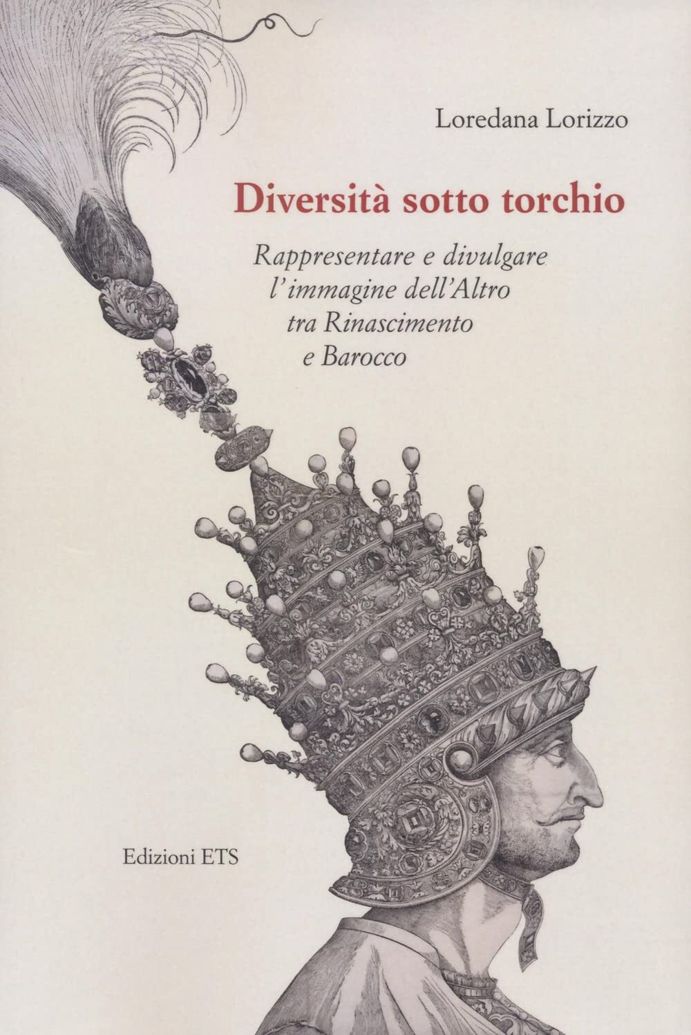9788846763006 Diversità sotto torchio. Rappresentare e divulgar...nto e Barocco
