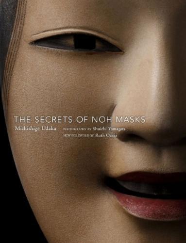 Michishige Udaka The Secrets of Noh Masks (Tascabile)
