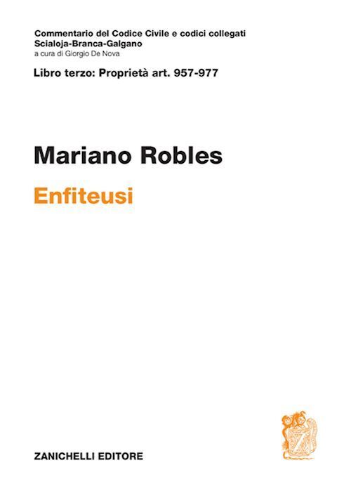 ART. 957-977. ENFITEUSI. COMMENTARIO DEL CODICE CIVILE  - ROBLES MARIANO -