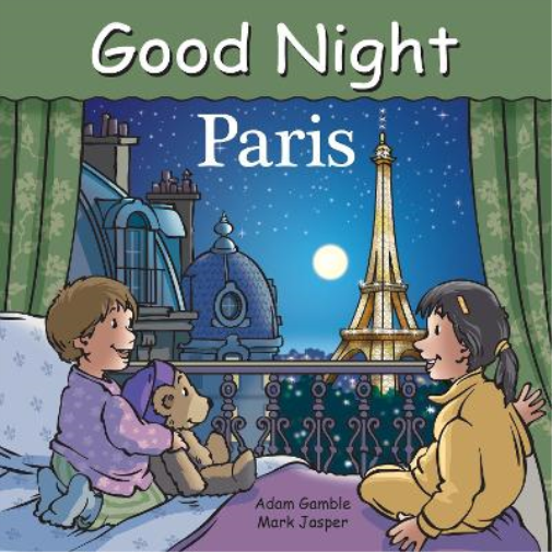 Mark Jasper Adam Gamble Good Night Paris (Libro di cartone) Good Night Our World