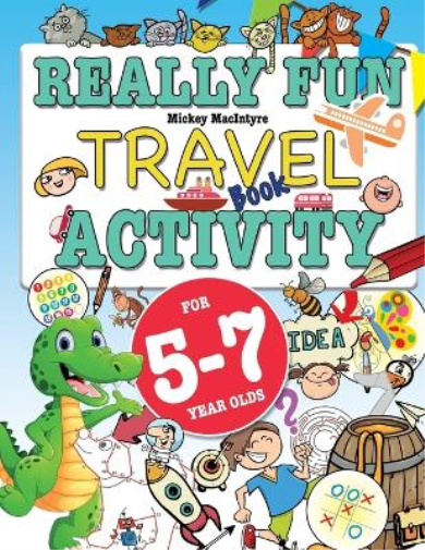 Mickey Macintrye Really Fun Travel Activity Book For 5-7 Year Olds (Tascabile)