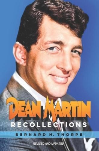Elliot Thorpe Bernard H Thorpe Dean Martin Recollections (Tascabile)