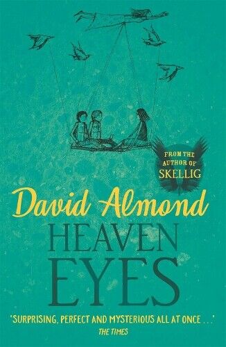 David Almond Heaven Eyes (Tascabile)
