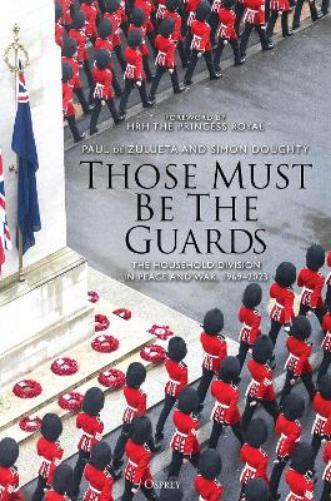 Paul de Zulueta Simon Doughty Those Must Be The Guards (Copertina rigida)