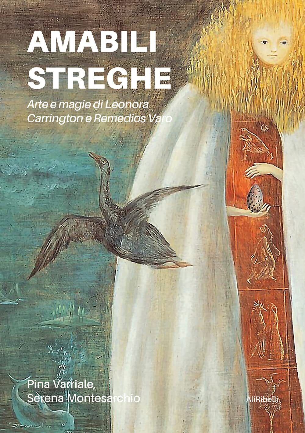 9788833468648 Amabili streghe. Arte e magie di Leonora Carringto...Remedios Varo