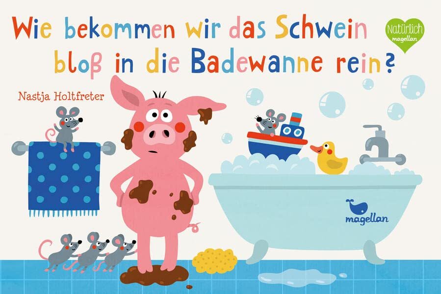 Nastja Holtfret Wie bekommen wir das Schwein bloß in die Bade (Copertina rigida)