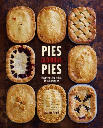 Maxine Clark Pies Glorious Pies (Copertina rigida)