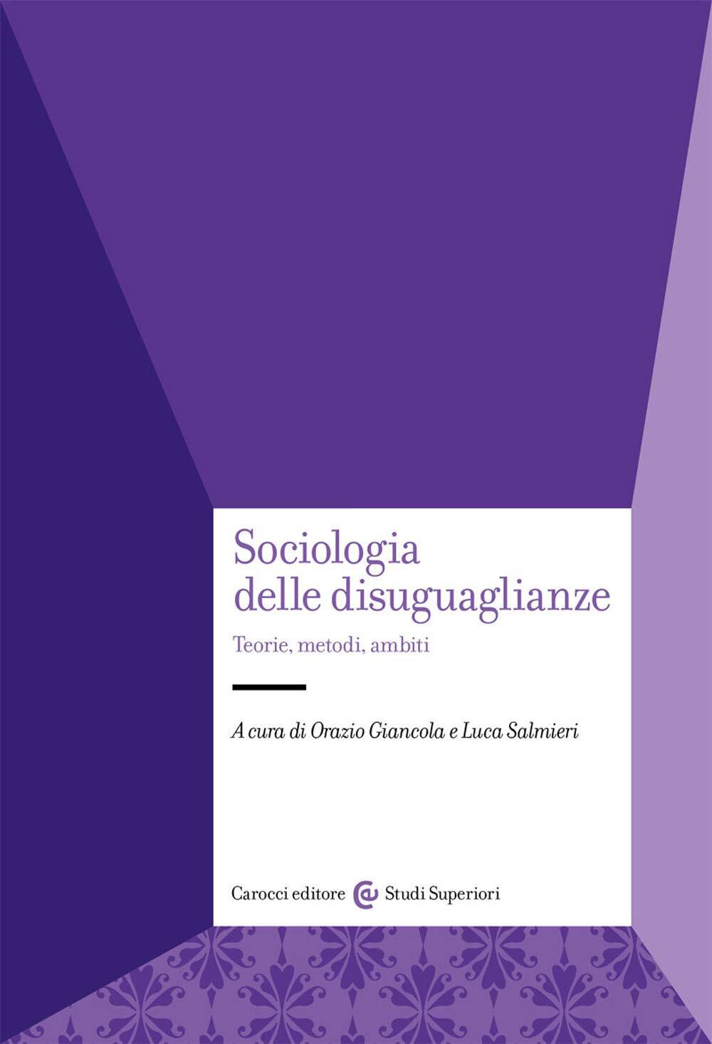 9788843094431 Sociologia delle disuguaglianze. Teorie, metodi, ambiti - O. Gianc