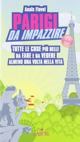 Parigi da impazzire - Anaïs Flavel - L’Airone,2012 - A