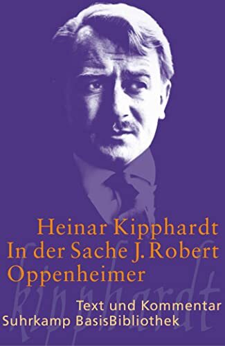 Heinar Kipphard In der Sache J. Robert Oppenheimer: Schauspiel (Suhr (Tascabile)