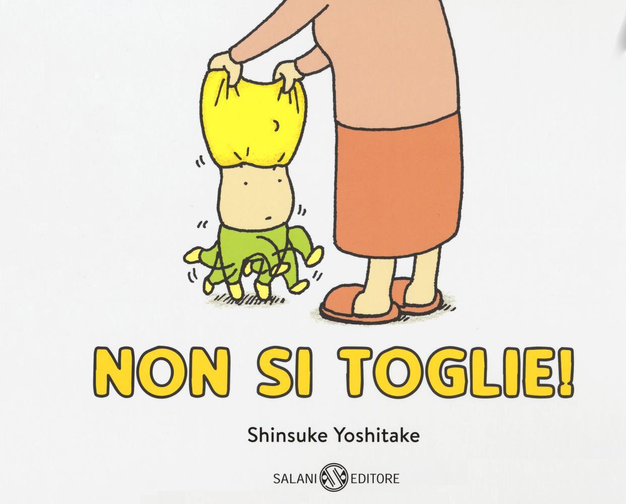 Libri Shinsuke Yoshitake - Non Si Toglie! Ediz. A Colori