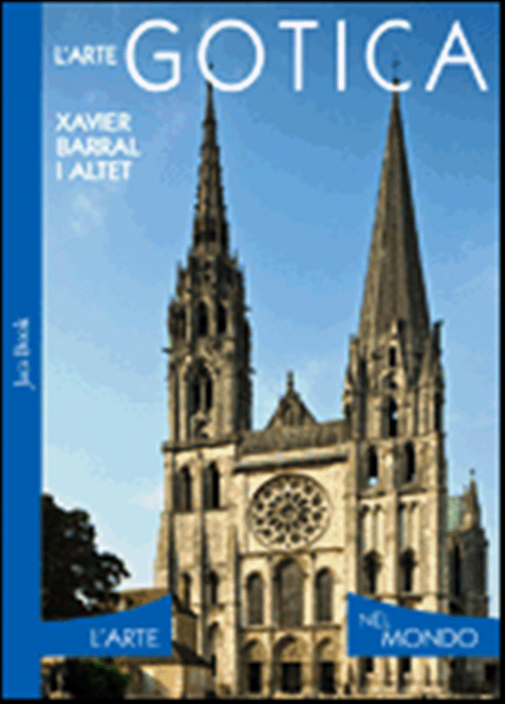 L'ARTE GOTICA Arte / Fine Arts - World Arts BARRAL I ALTET 1° edizione JACA BOOK